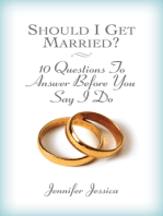 Should I Get Married? 10 Questions to Answer Before You Say I Do