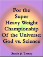 For the Super Heavy Weight Championship Of the Universe: God vs. Science