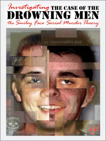 The Case Of The Drowning Men Investigating The Smiley Face Serial Murder Theory By Eponymous Rox Ebook Scribd