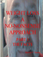 Weight Loss: A No-Nonsense Approach. Part 1 The Facts