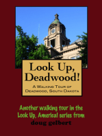 Look Up, Deadwood! A Walking Tour of Deadwood, South Dakota