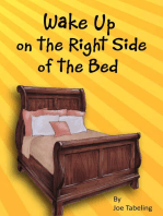 Wake Up on the Right Side of the Bed