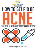 How To Get Rid Of Acne: Your Step-By-Step Guide To Getting Rid Of Acne