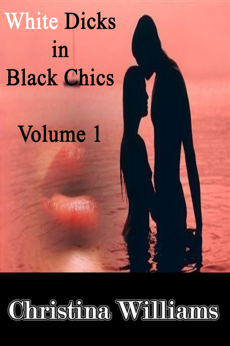 White Dicks in Black Chics Volume 1