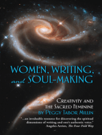 Women, Writing, and Soul-Making: Creativity and the Sacred Feminine