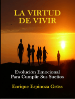 La Virtud de Vivir/ Evolución emocional para cumplir sus sueños / Life Coaching