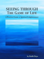 Seeing Through the Game of Life: A Practical Guide to Spiritual Enlightenment