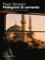 Pellegrino di cemento. Le Voyage d'Orient a 100 anni da Le Corbusier