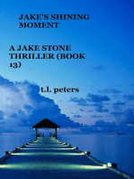 Jake's Shining Moment, A Jake Stone Thriller (Book 13): The Jake Stone Thrillers, #13