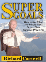 SUPERGOALS:How to Get What You Really Want Faster Than You Ever Imagined