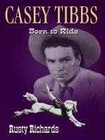 Casey Tibbs: Born to Ride