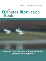 The Diabetes Motivation Book: Change One Thing at a Time with the Science of Willpower