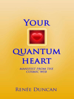 Your Quantum Heart, Manifest from the Cosmic Web