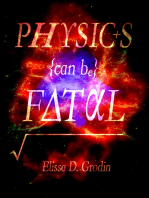 Physics Can Be Fatal