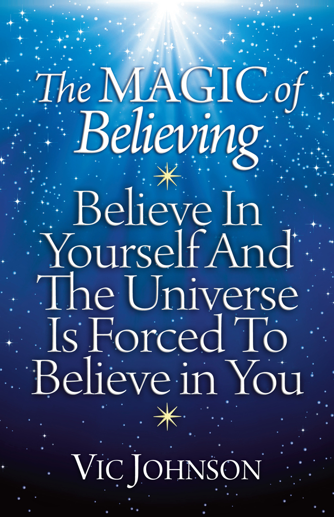 Read The Magic of Believing: Believe in Yourself and The Universe Is