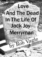 Love And The Dead In The Life Of Jack Joy Merryman