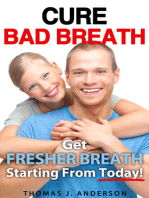 Cure Bad Breath: Get A Fresher Breath Starting from Today!