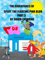 The Adventures of Splot, the Floating Pink Blob