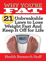 Why You're Fat: 21 Unbreakable Laws to Lose Weight Fast And Keep It Off for Life