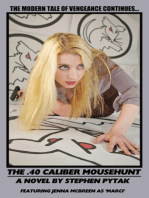The .40 Caliber Mousehunt