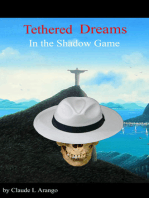 Tethered Dreams in the Shadow Game