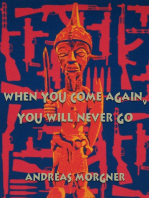When You Come Again, You Will Never Go