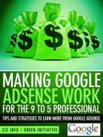 Making Google Adsense Work for the 9 to 5 Professional: Tips and Strategies to Earn More from Google Adsense