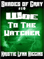 #10 Shades of Gray- Woe To The Watcher