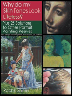 Why do My Skin Tones Look Lifeless? Plus 25 Solutions to Other Portrait Painting Peeves: Tips and Techniques on Oil Painting Portraits, Mixing Skin Colours, Eyes, Hair and More