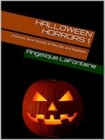 Halloween Horrors Volume 1: 4 Short Stories Of Murder And Mayhem