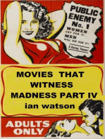 Movies That Witness Madness Part IV