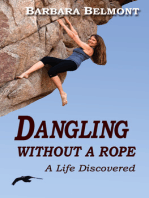 Dangling Without A Rope, A Life Discovered