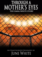 Through A Mother's Eyes, The Dana White Story