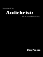 Revelation Of The Antichrist: Who He Is And What He Does.