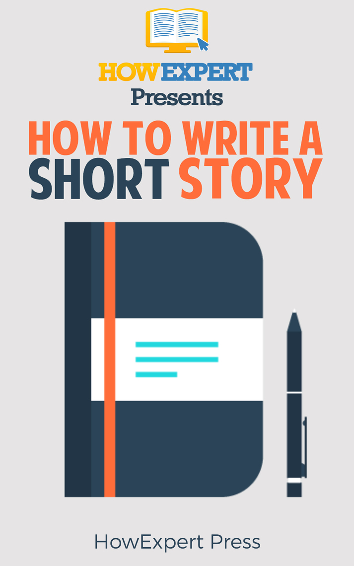 Read How To Write a Short Story: Your Step-By-Step Guide To Writing a Short  Story Online by HowExpert  Books