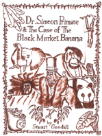 Dr. Simeon Primate & The Case Of The Black Market Banana