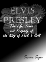 Elvis Presley: The Life, Loves and Tragedy of the King of Rock ‘n Roll