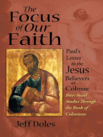 The Focus of Our Faith: Paul's Letter to the Jesus Believers at Colosse