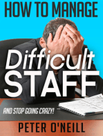 How to Manage Difficult Staff (and stop going crazy)