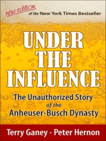 Under the Influence, New Edition of the Unauthorized Story of the Anheuser-Busch Dynasty