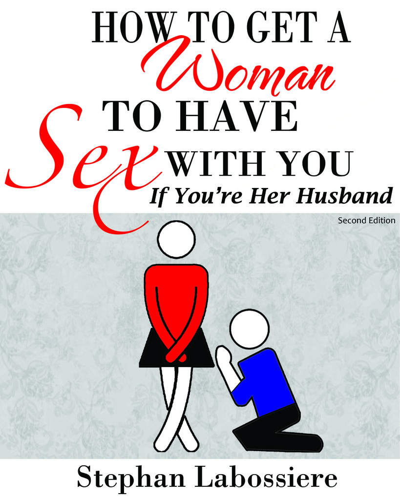 How to Get a Woman to Have Sex With You If Youre Her Husband by Stephan Labossiere image