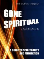 Gone Spiritual: A Guide to Spirituality and Meditation