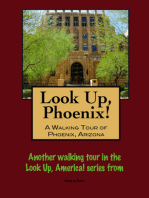 Look Up, Phoenix, Arizona! A Walking Tour of Phoenix, Arizona