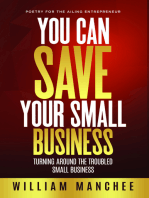 You Can Save Your Small Business, Turning Around the Troubled Small Business