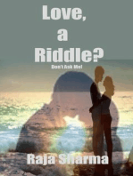 Love, a Riddle? Don’t Ask Me!