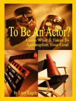 To Be An Actor? Learn What It Takes To Accomplish Your Goal
