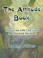 The Attitude Book: How To See With God's Eyes And Feel With His Heart