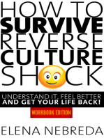 How To Survive Reverse Culture Shock: Understand It, Feel Better and Get Your Life Back! Workbook Edition