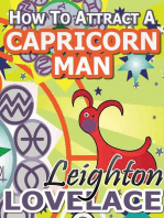 How To Attract A Capricorn Man: The Astrology for Lovers Guide to Understanding Capricorn Men, Horoscope Compatibility Tips and Much More