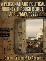 A Personal and Political Journey Through Beirut, April/May, 1977